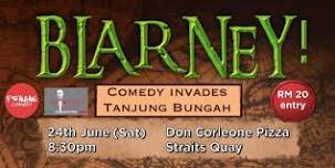 Blarney- Comedy Invades Tanjung Bungah