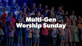 Multi-Gen Worship Sunday