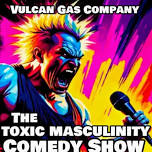 The Toxic Masculinity Show