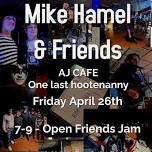 Mike Hamel and Friends at Aj Cafe