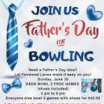 Fathers Day -  Special Bowling plus have lunch or dinner with us!