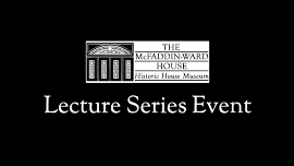 McFaddin-Ward House Lecture Series Event | 1/16