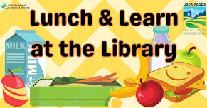 Lunch & Learn at the Library!