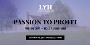 Passion to Profit  Fireside Chat + Hold a Lamb Event