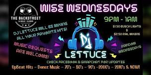 Wise Wednesdays w/DJ Lettuce @ The Backstreet