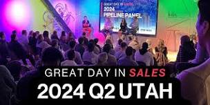 Great Day in Sales: 2024 Q2 Utah Pipeline Panel