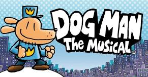 DOG MAN: THE MUSICAL