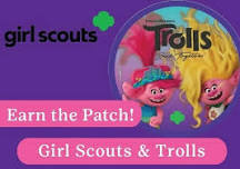 Girl Scouts & Trolls- Have fun and Earn the Patch!