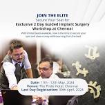   Join our 2-day workshop on Guided Implant Surgery on the 11th and 12th of May!   in CHENNAI.