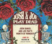 Josh & Joe Play The Dead / Josh Daniel & Joe May’s Month of Mondays