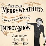 Professor Merryweather's Time-Traveling Improv Show featuring Fractal