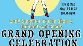 Grand Opening! Lady Superior Bottle Shop & Harbortown Goods