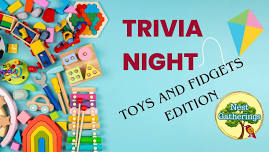 Trivia Night! Toys & Fidgets Edition - Ages HS-30