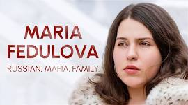 Maria Fedulova: Russian. Mafia. Family.