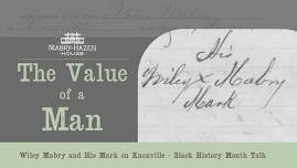 The Value of a Man: Wiley Mabry and His Mark on Knoxville