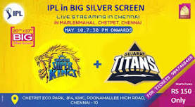 IPL LIVE SCREENING in Chetpet Eco Park : CSK vs GT - 7:30 PM , MAY 10  - BIG SCREEN in Marlen Mahal