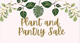 Plant and Pantry Sale