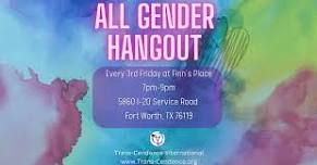 All Gender Hangout (Fort Worth, TX)