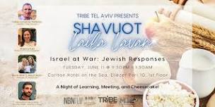 Shavuot Laila Lavan, A Night of Learning: Israel at War