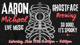 Aaron Michael LIVE from Ghostface Brewing!