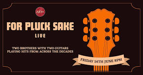 For Pluck Sake - LIVE