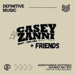 Definitive presents: Casey Zanni + Friends