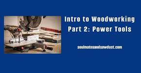 Intro to Woodworking Part 1: Hand Tools