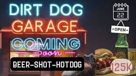 DirtDog Re-Launch Soft Opening