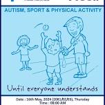 AUTISM, SPORT & PHYSICAL ACTIVITY Until everyone understands in collaboration with Ncell.