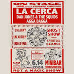 La Cerca, Dan Jones and the Squids, Agga Dagga