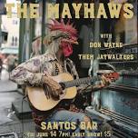 THE MAYHAWS with THEM JAYWALKERS & DON WAYNE (Early Show! 7PM!)