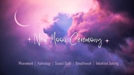 New Moon Intention Ceremony + Sound Bath