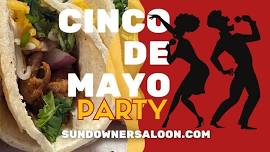 Sundowner Saloon Cinco de Mayo Party!