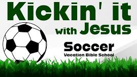 Kickin’ it with Jesus - Soccer Vacation Bible School 2024