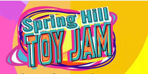 Spring Hill TOY JAM • SEPTEMBER 2024