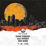 RAFT 25TH presents: Raft by Night w./ (DOO) UNDOO - Ali Guney - Kid Kimi