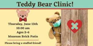 Teddy Bear Clinic! @ Museum Brick Patio (Ages 2-6)