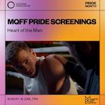 MQFF Pride Screenings: Heart of the Man