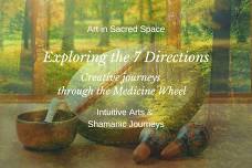 Art in Sacred Space - Exploring the 7 Directions