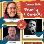 Family comedy night @ Common Fields