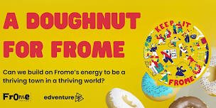 A Doughnut for Frome