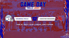 Vålerenga Trolls Ladies vs. Carlstad Crusaders