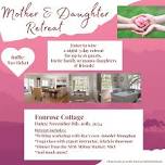 Mother & Daughter Retreat