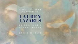 First Friday with Lauren Lazarus