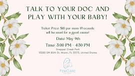 Talk to Your Doc and Play With Your Baby!