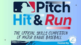 MLB Pitch, Hit and Run **FREE EVENT**