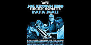 Joe Krown Trio Plus One feat. Papa Mali w/ Casandra Faulconer and Eric Bolivar 9PM $15 Adv $20 Door