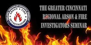 Greater Cincinnati Regional Fire Investigators Seminar 2024