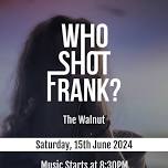 Who Shot Frank?