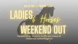 Ladies & Horses WEEKEND OUT - Clinic in Texas